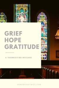 A Message of Grief, Hope, Gratitude and Thanksgiving