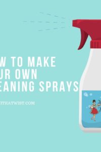 Mrs. Twist Makes This – How to Make Your Own Cleaning Sprays