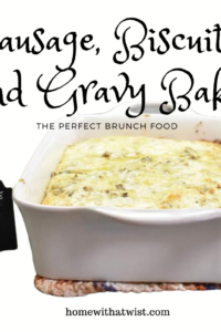 Sausage, Biscuits and Gravy Bake – Your Next Brunch Casserole